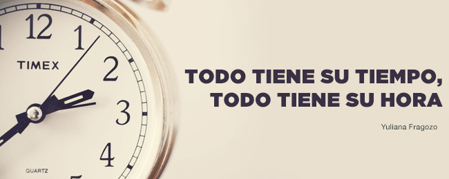 Resultado de imagen de todo tiene su tiempo