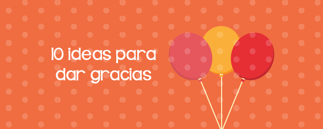 10 Ideas para dar gracias  Joven Verdadera Blog  Aviva 